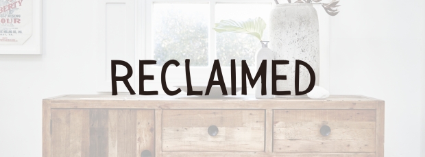 Shop Reclaimed at Furniture World!