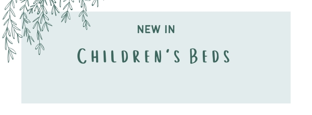 New In – Children’s Beds