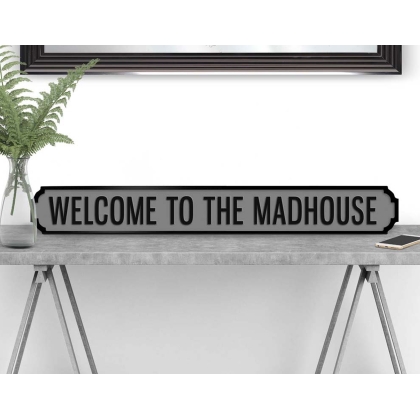 WELCOME TO THE MADHOUSE Vintage Road Sign / Street Sign