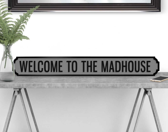 SHH WELCOME TO THE MADHOUSE Vintage Road Sign / Street Sign